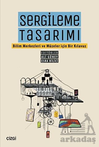 Sergileme Tasarımı - Bilim Merkezleri Ve Müzeler İçin Bir Kılavuz