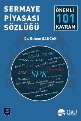 Sermaye Piyasası Sözlüğü; 101 Önemli Kavram