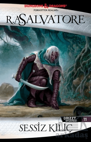 Sessiz Kılıç - Drizzt Efsanesi 11. Kitap