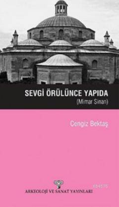 Sevgi Örülünce Yapıda; Mimar Sinan