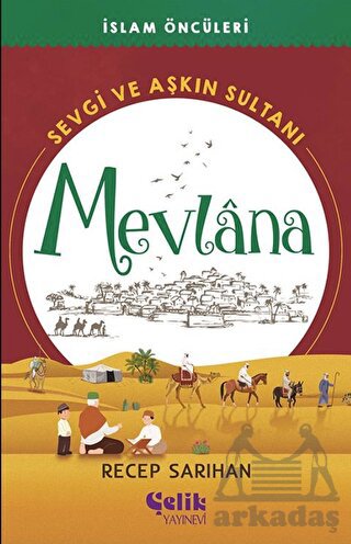 Sevgi Ve Aşkın Sultanı Mevlana