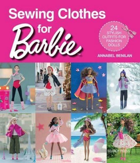 Sewing Clothes for Barbie 24 Stylish Outfits for Fashion Dolls