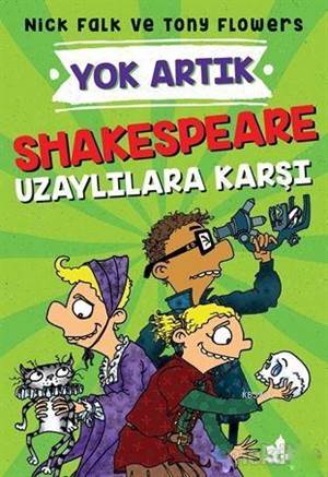 Shakespeare Uzaylılara Karşı - Yok Artık