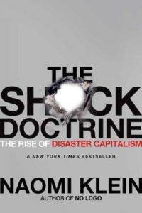 Shock Doctrine: The Rise of Disaster Capitalism