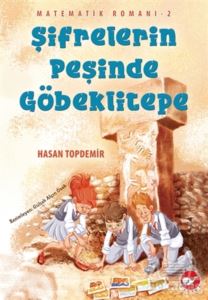 Şifrelerin Peşinde Göbeklitepe - Matematik Romanı 2