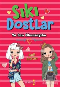 Sıkı Dostlar - Ya Sen Olmasaydın