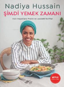 Şimdi Yemek Zamanı; Hızlı Hayatlara Pratik Ve Lezzetli Tarifler