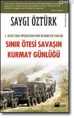 Sınır Ötesi Savaşın Kurmay Günlüğü; 1. Kuzey Irak Operasyonunun Bilinmeyen Yanları