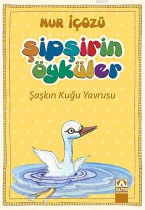 Şipşirin Öyküler -Şaşkın Kuğu Yavrusu