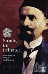 Sıradışı Bir İttihatçı