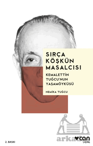 Sırça Köşkün Masalcısı: Kemalettin Tuğcu'nun Yaşamöyküsü