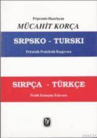 Sırpça - Türkçe Pratik Konusma Kılavuzu