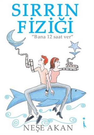 Sırrın Fiziği; Bana 12 Saat Ver