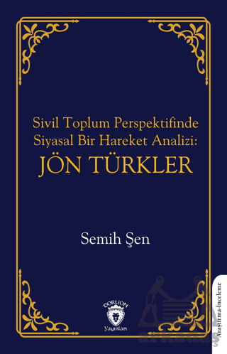 Sivil Toplum Perspektifinde Siyasal Bir Hareket Analizi: Jön Türkler