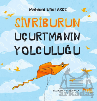 Sivriburun Uçurtmanın Yolculuğu