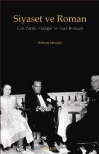 Siyaset ve Roman; Çok Partili Türkiye ve Türk Romanı