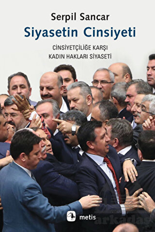 Siyasetin Cinsiyeti -Cinsiyetçiliğe Karşı Kadın Hakları Siyaseti