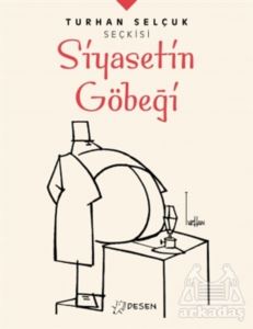 Siyasetin Göbeği - Turhan Selçuk Seçkisi