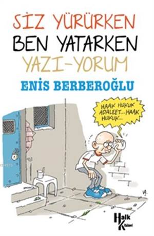 Siz Yürürken Ben Yatarken Yazı-Yorum