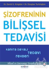 Şizofreninin Bilişsel Tedavisi - Kanıta Dayalı Tedavi Rehberi