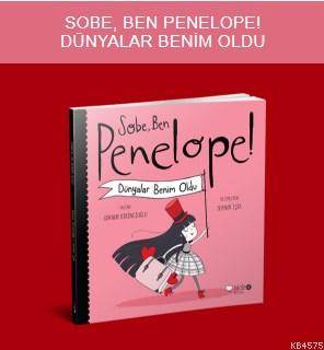 Sobe, Ben Penelope! Dünyalar Benim Oldu