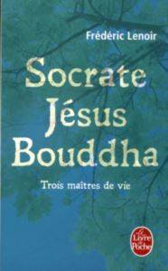 Socrate, Jesus, Bouddha