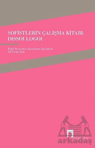 Sofistlerin Çalışma Kitabı-Dissoi Logoi