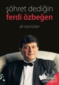 Şöhret Dediğin - Ferdi Özbeğen