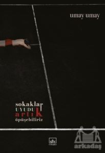 Sokaklar Uyudu Artık Öpüşebiliriz