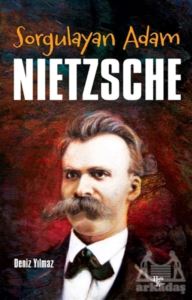 Sorgulayan Adam Nietzsche