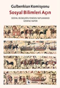 Sosyal Bilimleri Açın; Sosyal Bilimlerin Yeniden Yapılanması Üzerine Rapor