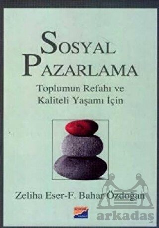 Sosyal Pazarlama; Toplumun Refahı Ve Kaliteli Yaşamı İçin