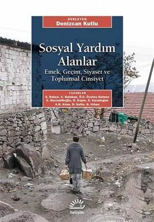 Sosyal Yardım Alanlar; Emek, Geçim, Siyaset Ve Toplumsal Cinsiyet