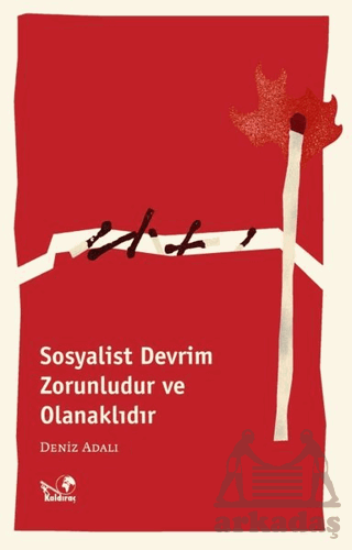 Sosyalist Devrim Zorunludur Ve Olanaklıdır