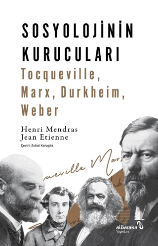 Sosyolojinin Kurucuları: Tocqueville, Marx, Durkheim, Weber