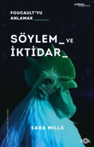 Söylem Ve İktidar - Foucault'yu Anlamak