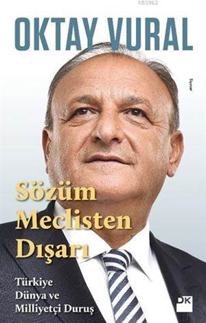 Sözüm Meclisten Dışarı; Türkiye Dünya Ve Milliyetçi Duruş