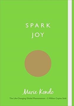 Spark Joy: An Illustrated Guide To The Japanese Art Of Tidying