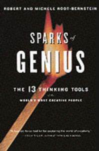 Sparks of Genius: The Thirteen Thinking Tools of the World's Most Creative People