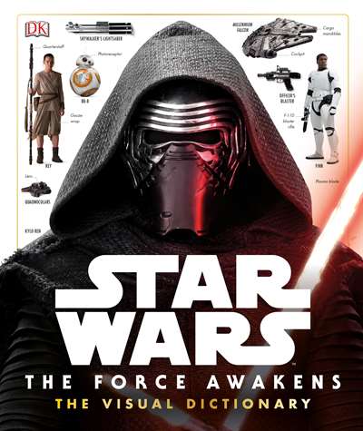 Star Wars: The Force Awakens The Visual Dictionary