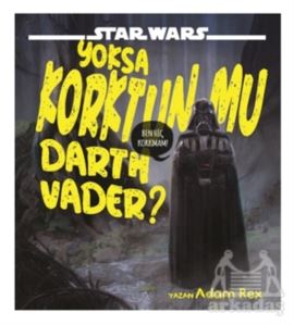 Star Wars - Yoksa Korktun Mu Darth Vader?