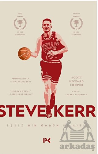 Steve Kerr - Eşsiz Bir Ömrün Hikayesi