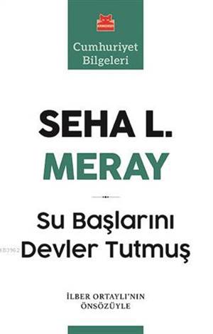 Su Başlarını Devler Tutmuş; İlber Ortaylı'nın Önsözüyle