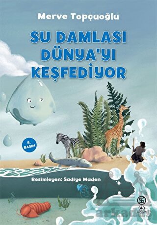 Su Damlası Dünya’Yı Keşfediyor