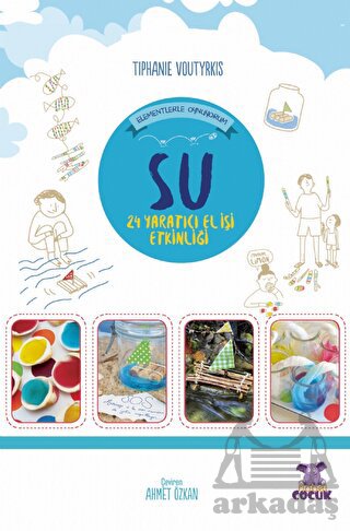 Su - Elementlerle Oynuyorum - 24 Yaratıcı El İşi Etkinliği