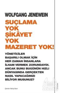 Suçlama Yok Şikayet Yok Mazeret Yok!