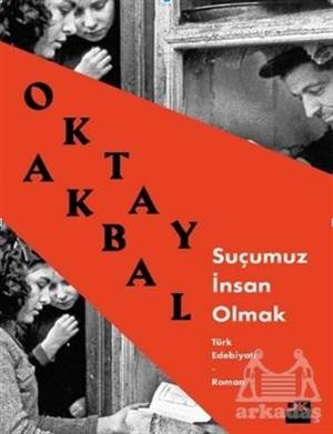 Suçumuz İnsan Olmak