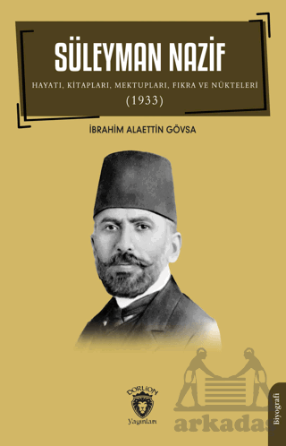 Süleyman Nazif Hayatı, Kitapları, Mektupları, Fıkra Ve Nükteleri (1933)