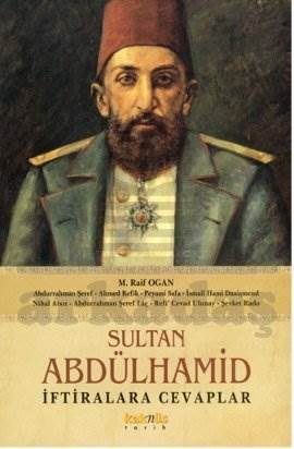 Sultan Abdülhamid; İftiralara Cevaplar