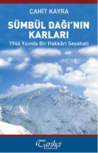 Sümbül Dağının Karları; 1946 Yılında Bir Hakkari Seyahati